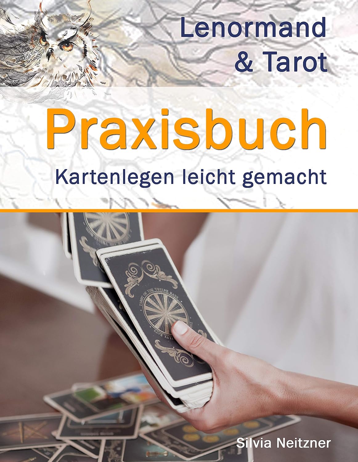 Praxisbuch Lenormand Tarot Neue Legesysteme Kartenlegen