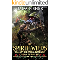 The Spirit Wilds: Magic of the Green Sage (Fall of the Sages Book 1) book cover The Spirit Wilds: Magic of the Green Sage (Fall of the Sages Book 1) book cover