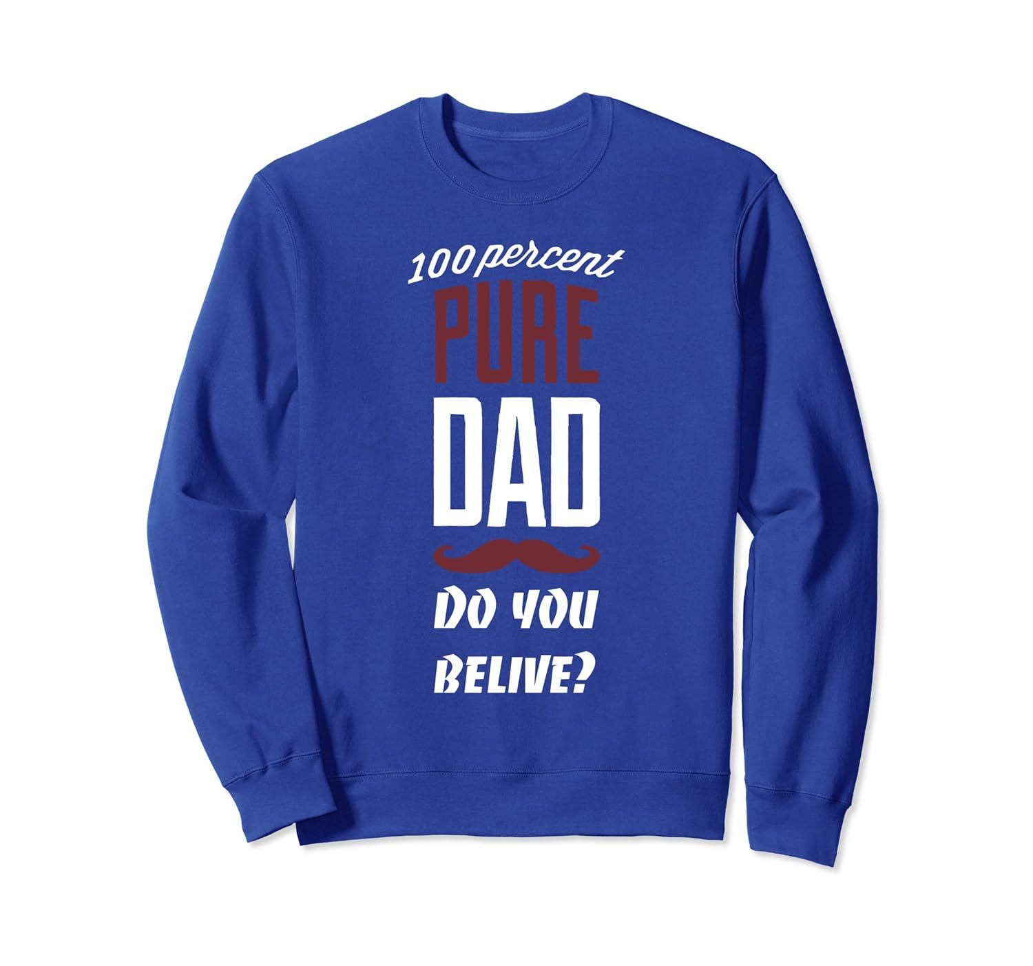 100 PERCENT PURE DAD SweatShirt-anz