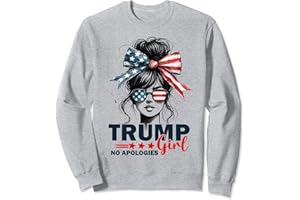 TRUMP 2024 MESSY BUN GIRL WITH SUNGLASSES USA FLAG Trump Girl No Apologies Messy Bun Sunglasses Trump 2024 USA Sweatshirt
