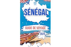 Senegal Guide de Voyage 2025 (French Edition)