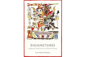 Disjunctures: Indigenous Redirections in Political Theory