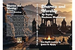 Dharma and Worship: an inquiry : First English translation by Graham C Murphy.