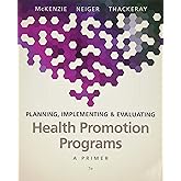 Planning, Implementing & Evaluating Health Promotion Programs: A Primer