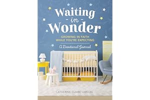 Waiting in Wonder: Growing in Faith While You're Expecting (A Pregnancy Memory Book, Devotional, and Journal) – The Perfect Christian Baby Shower Gift for Expectant Moms