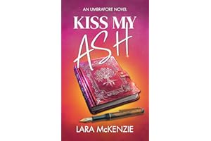 Kiss My Ash: An Umbrafore Standalone Novel