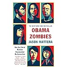 Obama Zombies: How the Liberal Machine Brainwashed My Generation
