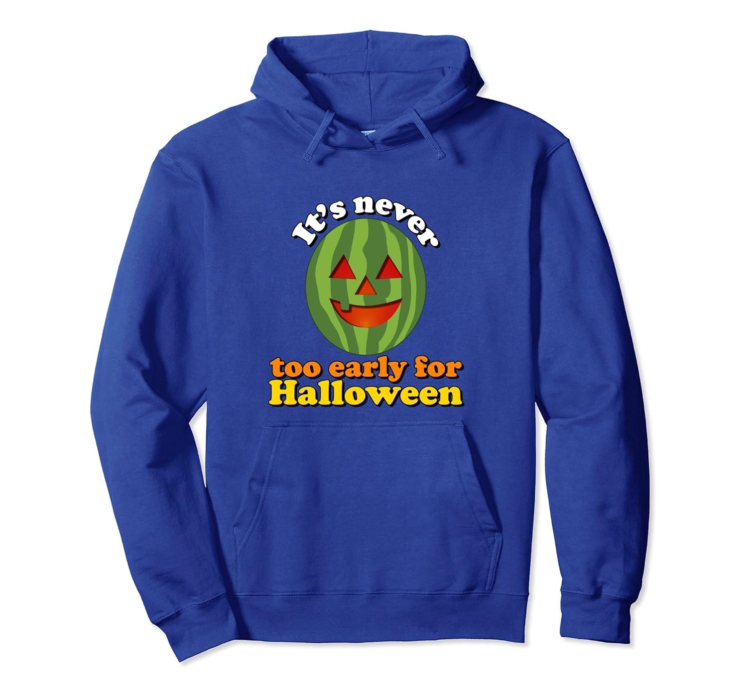 Watermelon Pumpkin Its Never Too Early For Halloween Hoodie-ANZ