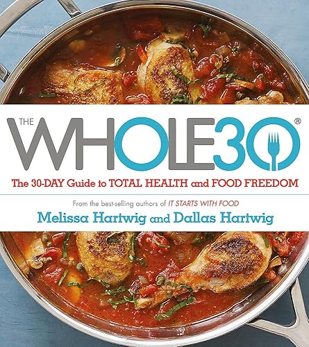 Download The Whole 30: The official 30-day guide to total health and food freedom PDF