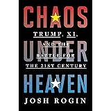 Chaos Under Heaven: Trump, Xi, and the Battle for the Twenty-First Century