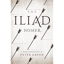 The Iliad: A New Translation by Peter Green : Homer, Green