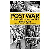 Postwar: A History of Europe Since 1945