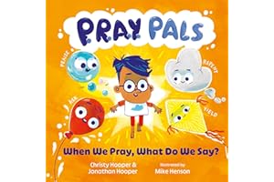 P.R.A.Y. Pals: When We Pray, What Do We Say?