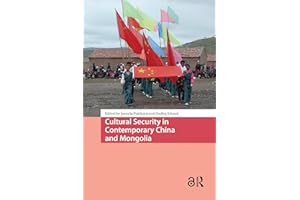 Cultural Security in Contemporary China and Mongolia