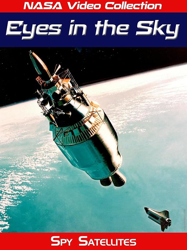 Watch NASA Video Collection Eyes in the Sky Spy Satellites Prime Video