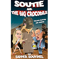 Soutie and the Big Crocodile: Bullets, Blisters and Jukskei book cover