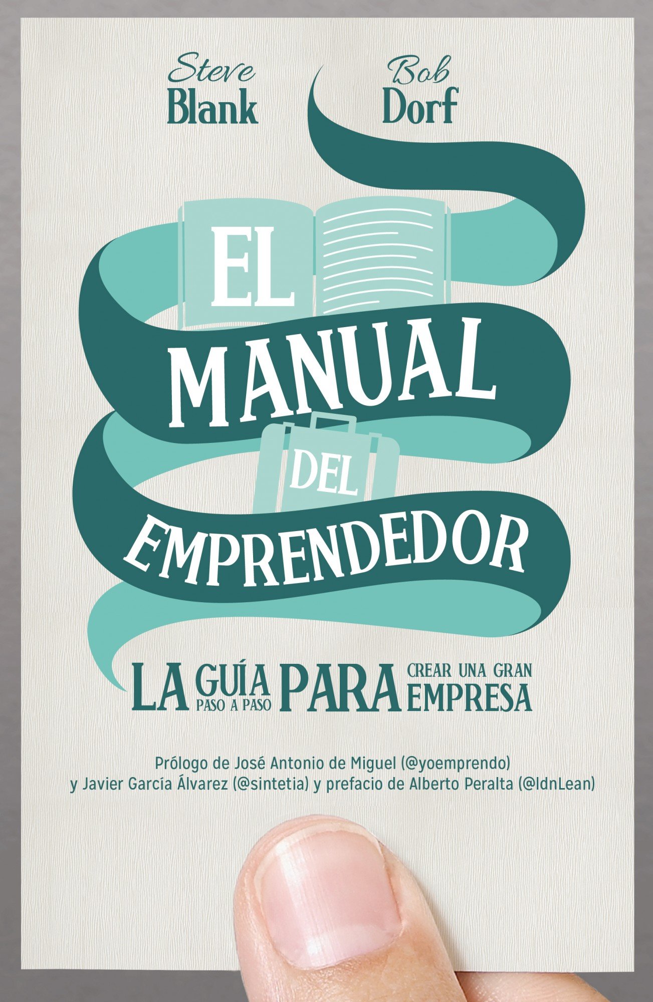 El manual del emprendedor: La guía paso a paso para crear una gran empresa (Gesti&oacute;n 2000)
