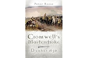 Cromwell's Masterstroke: Dunbar 1650