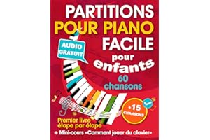 Partitions pour piano facile pour enfants + Mini-cours « Comment jouer du clavier »: Livre de chansons pour piano pour enfant