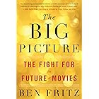 The Big Picture: The Fight for the Future of Movies