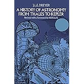 A History of Astronomy from Thales to Kepler (Dover Books on Astronomy)