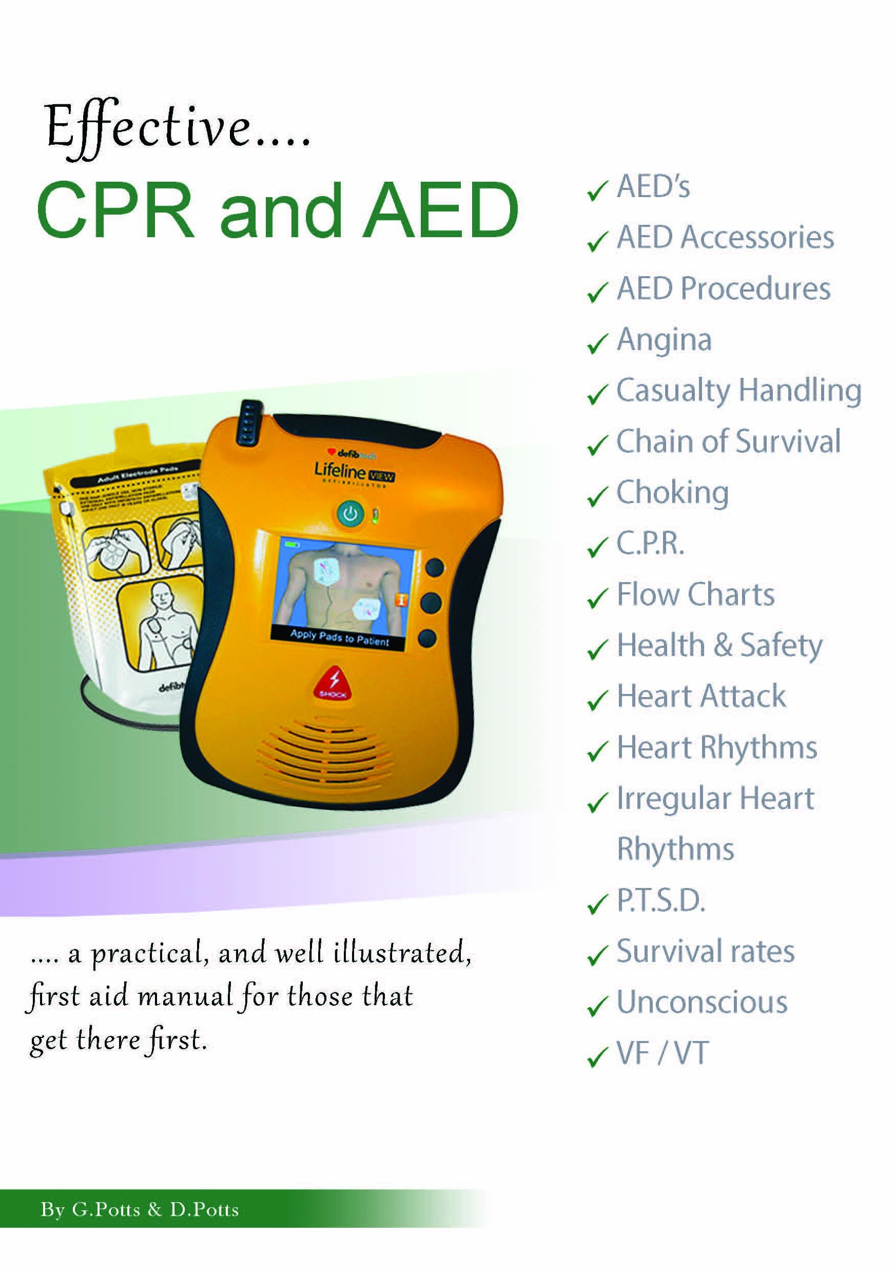 Effective CPR & AED: A Practical, and Well Illustrated, Emergency First Aid  Manual for Those That Get There First Paperback – February 18, 2013