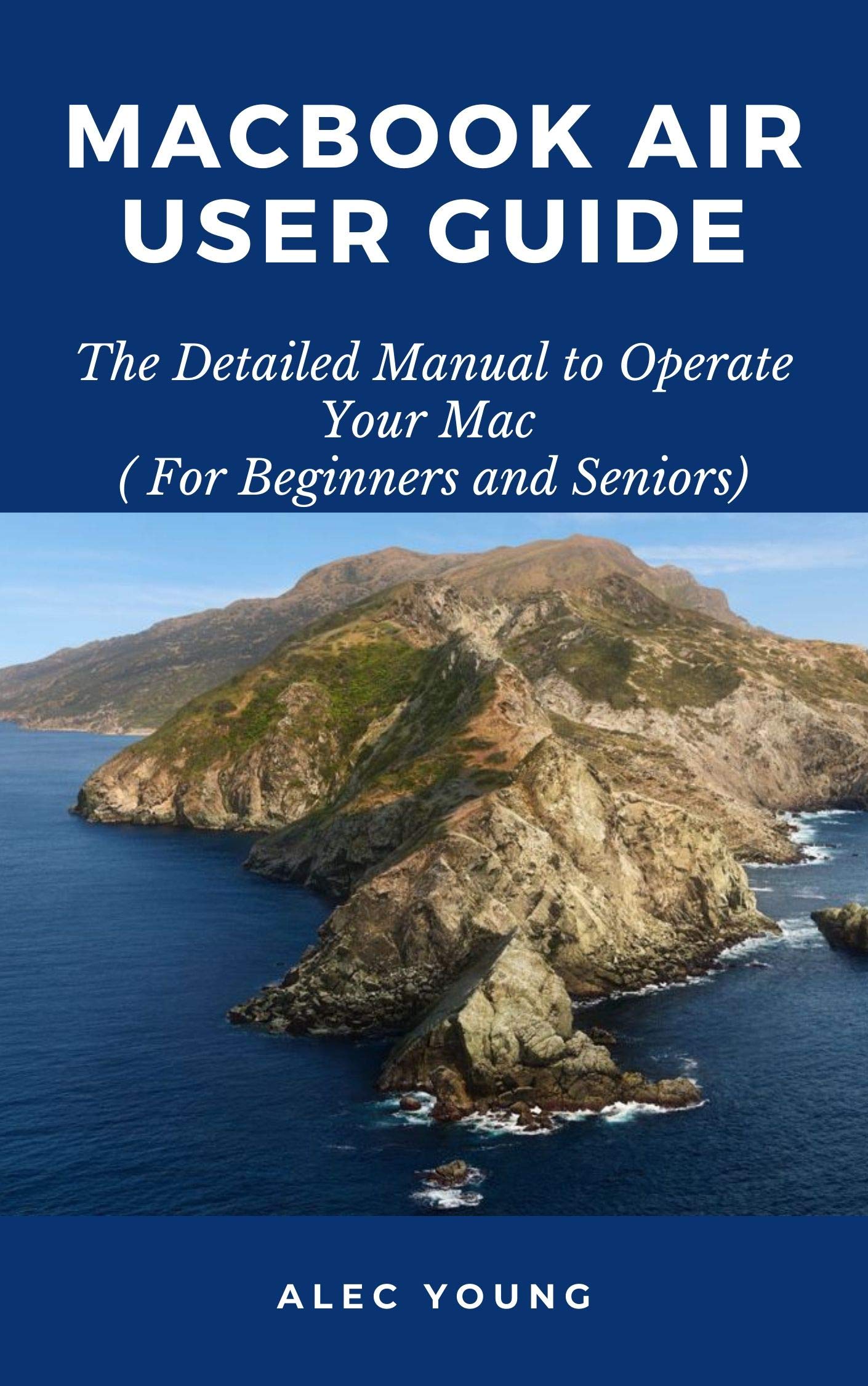 MacBook Air User Guide: The Detailed Manual to