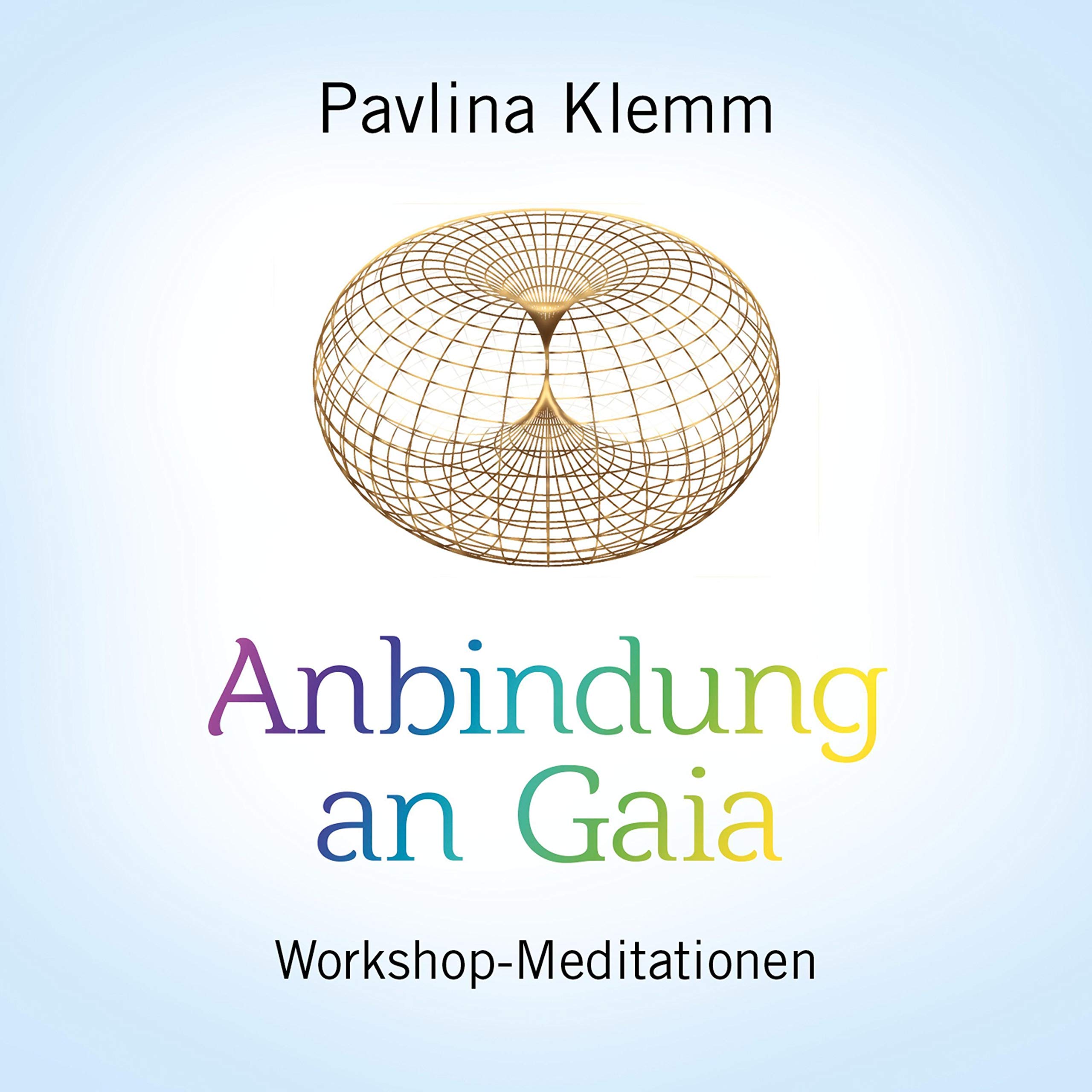 Anbindung an Gaia: Workshop-Meditationen