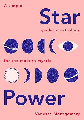 Download Star Power: A Simple Guide to Astrology for the Modern Mystic PDF