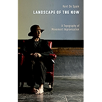 Landscape of the Now: A Topography of Movement Improvisation book cover Landscape of the Now: A Topography of Movement Improvisation book cover