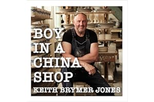 Boy in a China Shop: Perfect for fans of THE GREAT POTTERY THROW DOWN and OUR WELSH CHAPEL DREAM