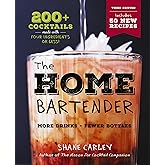 The Home Bartender: The Third Edition: 200+ Cocktails Made with Four Ingredients or Less