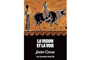 La vision et la voie (Les Grandes Idées t. 11) (French Edition)