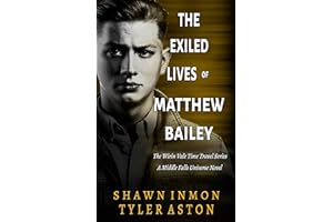 The Exiled Lives of Matthew Bailey: A Middle Falls Universe Novel