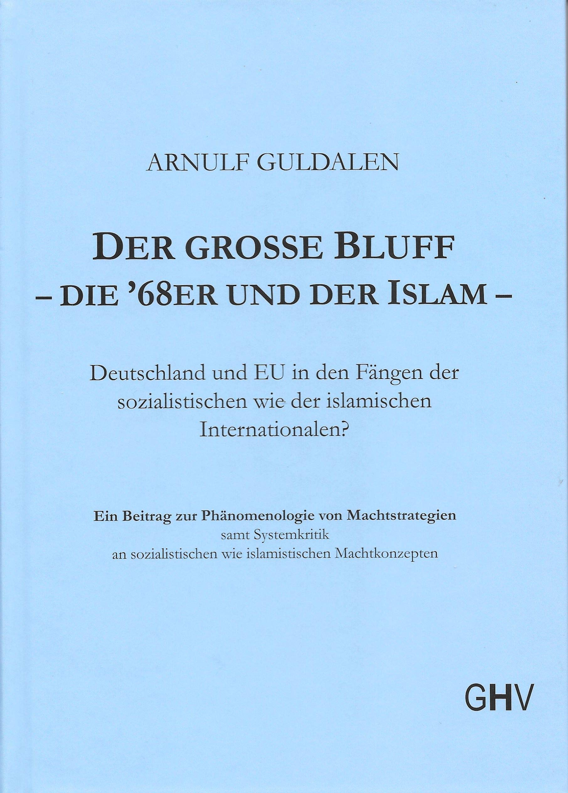 Der Grosse Bluff Die 68er Und Der Islam Deutschland Und Die Eu