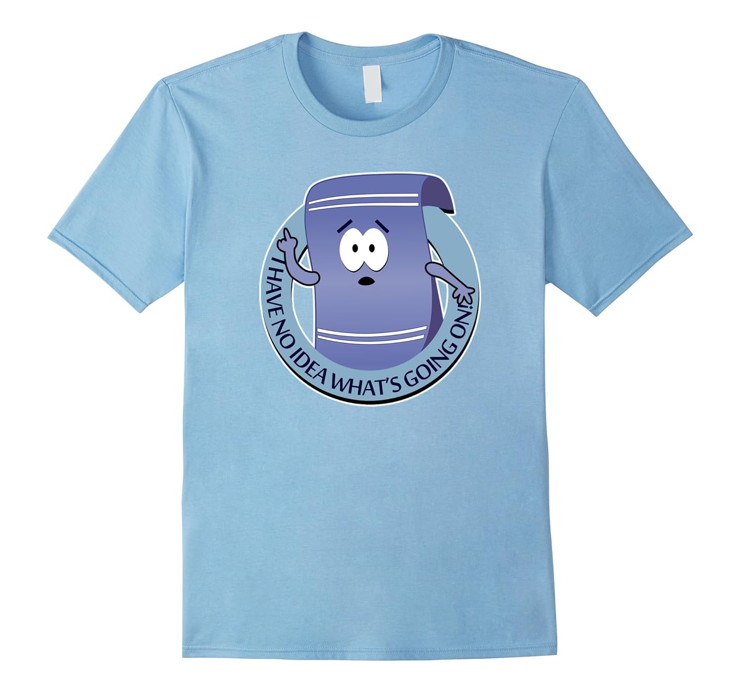 I Love Towelie T Shirt, I Have No Idea What’s Going On ShirtArt