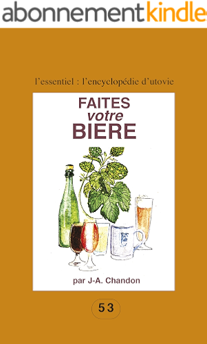 Download Faites votre bière: Pour les amateurs du fait maison ! (L'essentiel : l'encyclopédie d'Utovie t. 2) PDF