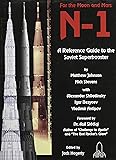 N-1: For the Moon and Mars A Guide to the Soviet