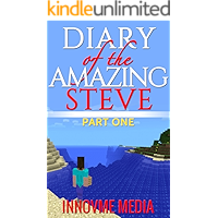 A Minecraft Diary of the Amazing Steve (Part One)