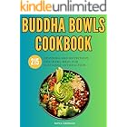 Buddha Bowls Cookbook: 215 Inspiring and Nutritious One-Bowl Meal for Sustained Satisfaction