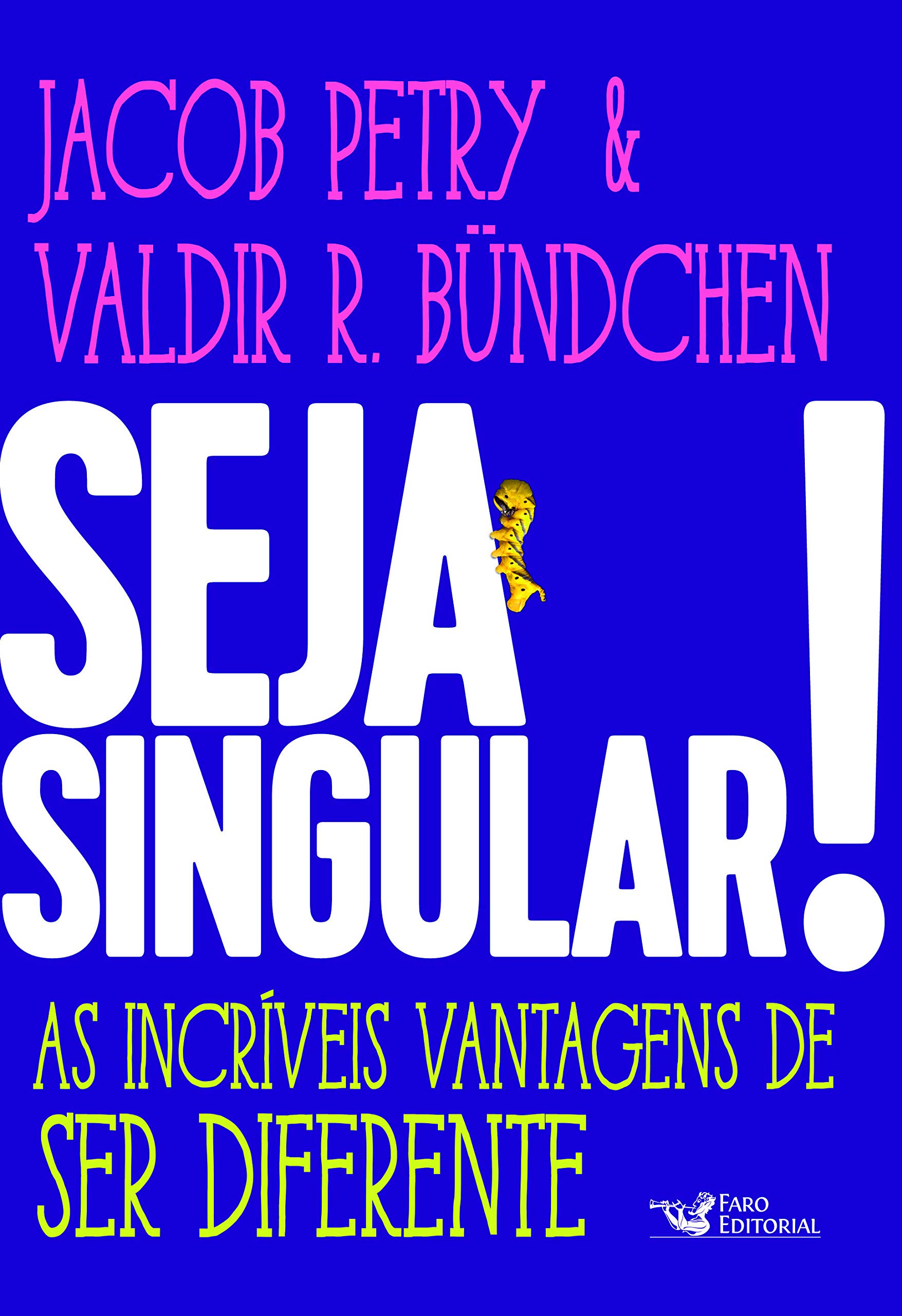 Seja Singular. as Incríveis Vantagens de Ser Diferente PDF Valdir R ...