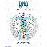 DNA Activation: Using Multidimensional Sound & Music to Awaken Humanity's Highest Potentials (1) book cover DNA Activation: Using Multidimensional Sound & Music to Awaken Humanity's Highest Potentials (1) book cover