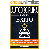 Autodisciplina Para el Exito - Descubra Como Desarrollar el Hábito de la Autodisciplina Para Lograr el Exito: 21 Claves… book cover Autodisciplina Para el Exito - Descubra Como Desarrollar el Hábito de la Autodisciplina Para Lograr el Exito: 21 Claves… book cover