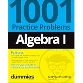 Algebra I: 1001 Practice Problems For Dummies (+ Free Online Practice)