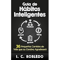 Guía de Hábitos Inteligentes: 36 Pequeños Cambios de Vida que su Cerebro Agradecerá (Domine Su Mente, Transforme Su Vida… book cover Guía de Hábitos Inteligentes: 36 Pequeños Cambios de Vida que su Cerebro Agradecerá (Domine Su Mente, Transforme Su Vida… book cover