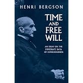 Time and Free Will: An Essay on the Immediate Data of Consciousness