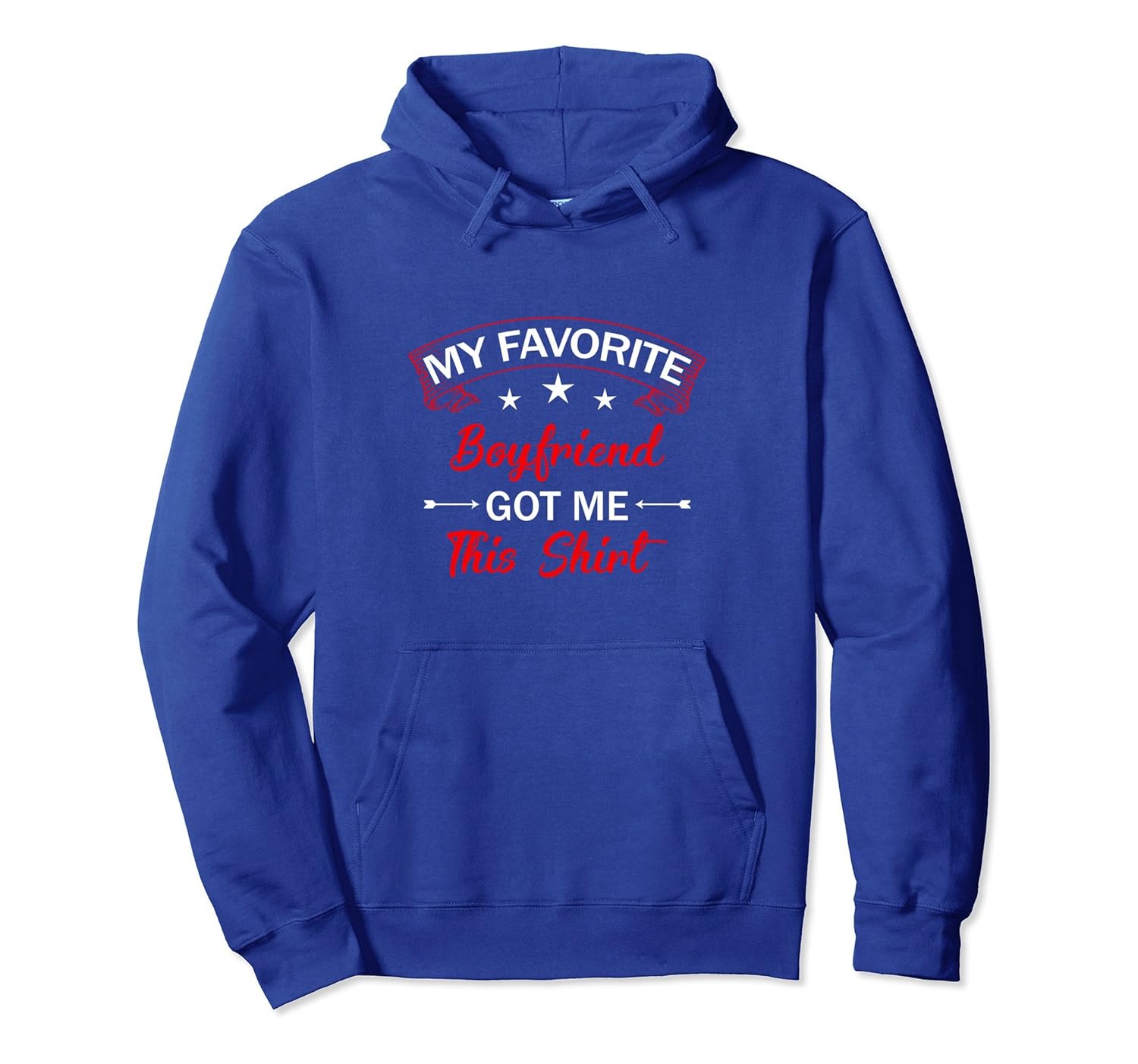 My Favorite Boyfriend Got Me This Shirt Pullover Hoodie-anz