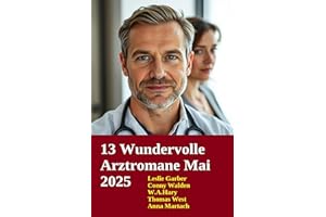 13 Wundervolle Arztromane Mai 2025 (German Edition)