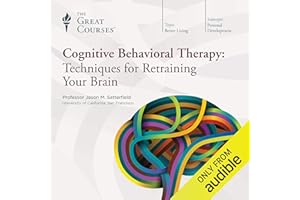 Cognitive Behavioral Therapy: Techniques for Retraining Your Brain