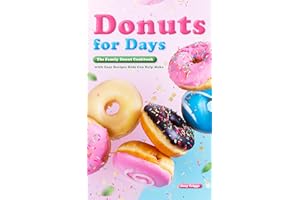 Donuts for Days: The Family Donut Cookbook with Easy Recipes Kids Can Help Make